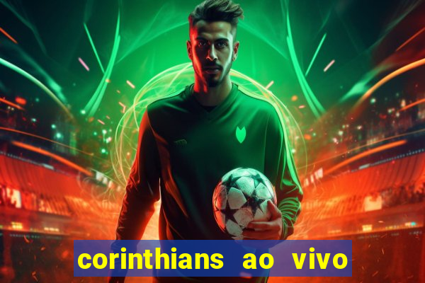 corinthians ao vivo multi canais